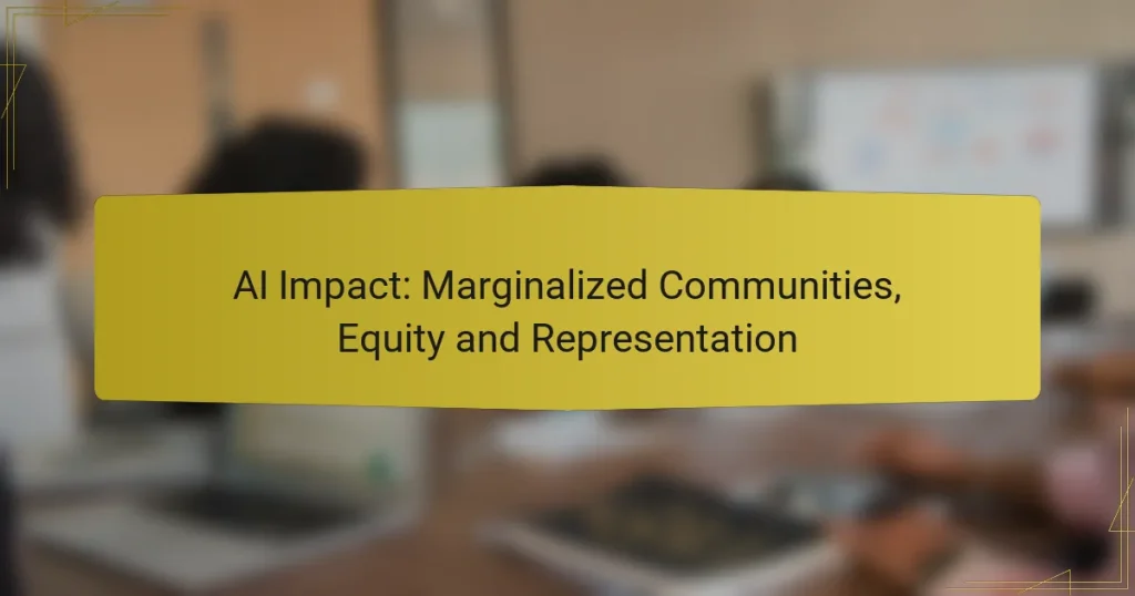 AI Impact: Marginalized Communities, Equity and Representation