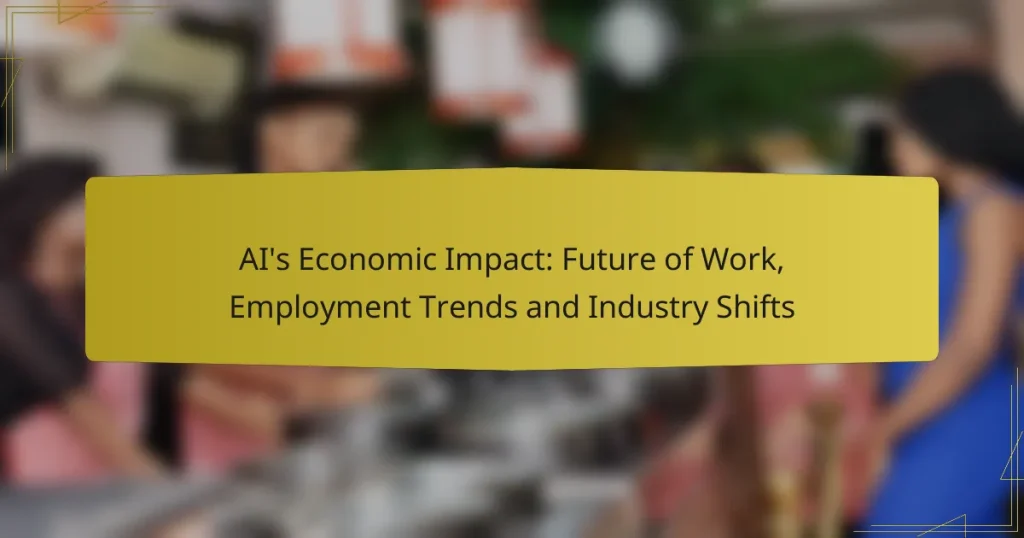 AI’s Economic Impact: Future of Work, Employment Trends and Industry Shifts