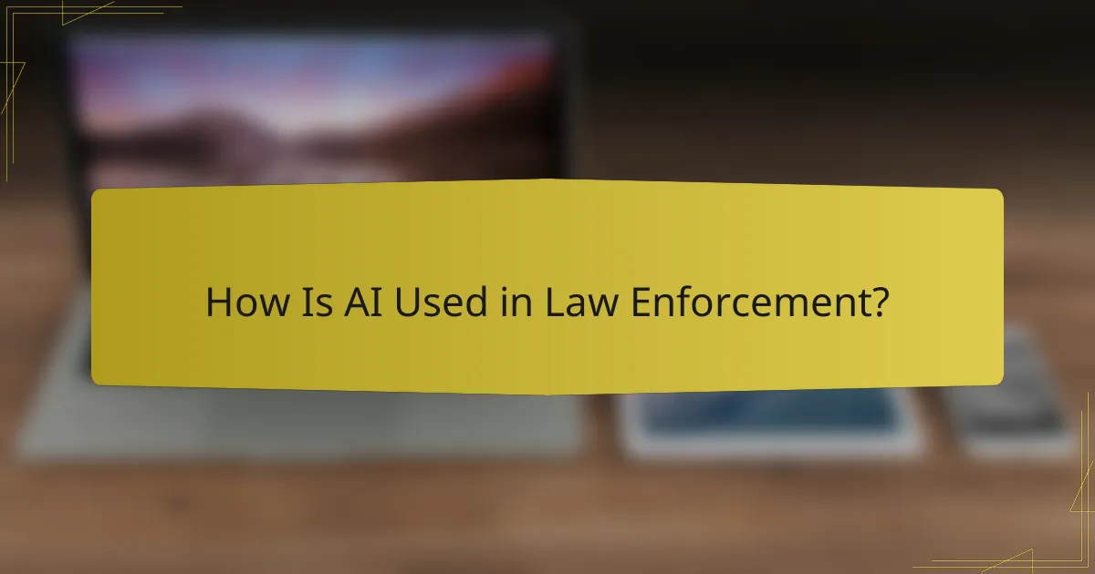 How Is AI Used in Law Enforcement?