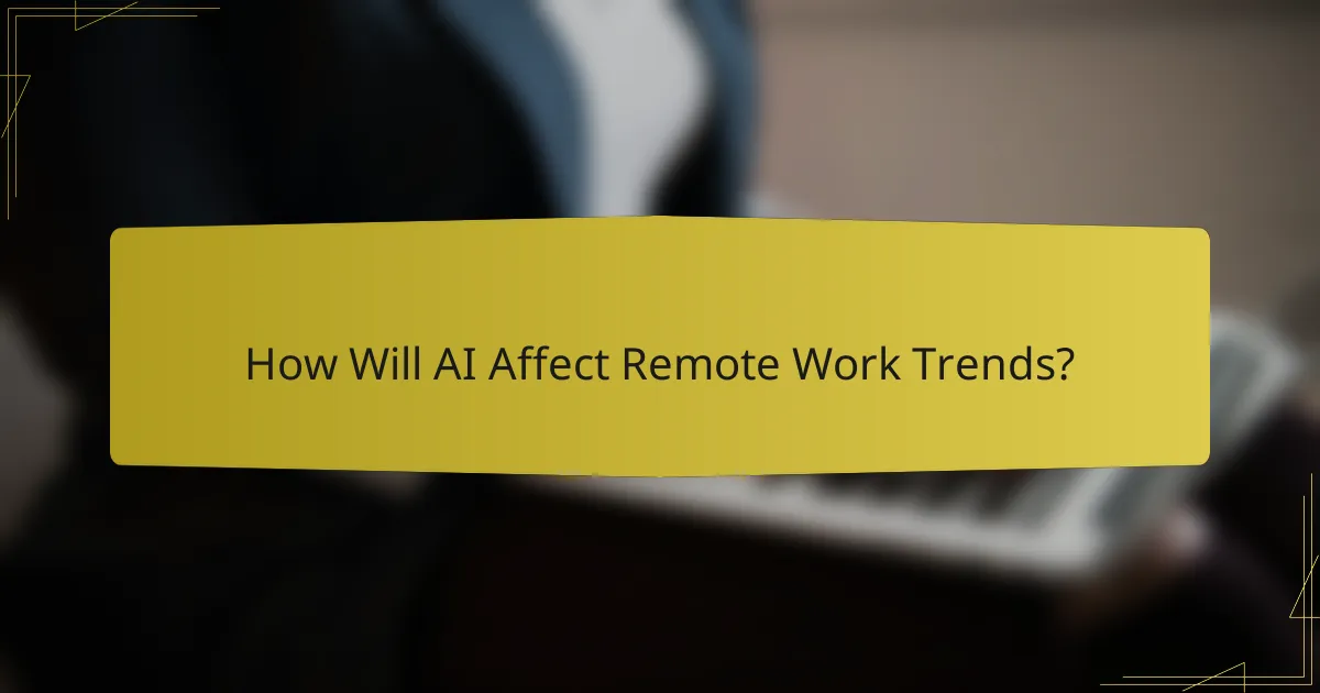 How Will AI Affect Remote Work Trends?