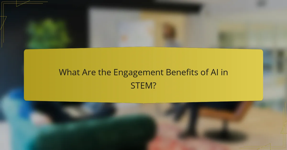 What Are the Engagement Benefits of AI in STEM?