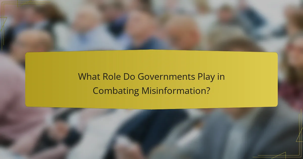 What Role Do Governments Play in Combating Misinformation?